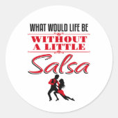 Salsa danser dansen wat het leven zou zijn ronde sticker (Voorkant)