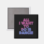 Salsa dansers Het enige wat ik wil doen is dansen Magneet (Voorkant / Achterkant)
