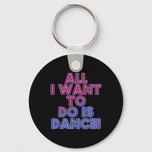 Salsa dansers Het enige wat ik wil doen is dansen Sleutelhanger (Voorkant)
