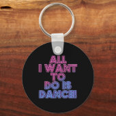 Salsa dansers Het enige wat ik wil doen is dansen Sleutelhanger (Voorkant)