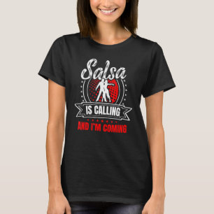 Salsa roept en ik kom voor een Latijnse muziek T-shirt