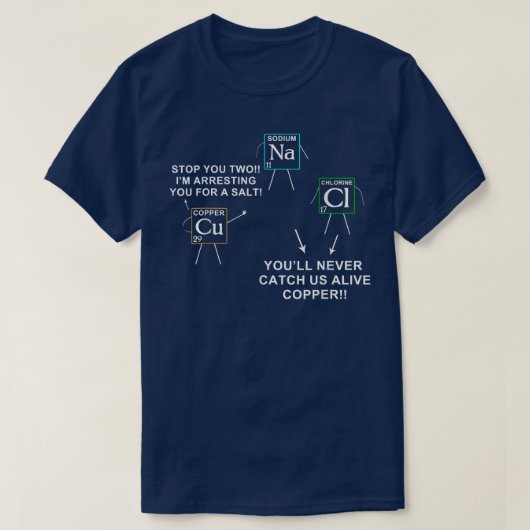 Salt and Copper Periodic Table Funny Chemistry Sci T-shirt (Design voorkant)