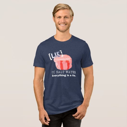 Salt Water Taffy Is a Lie Tri-Blend Shirt (Voorkant volledig)