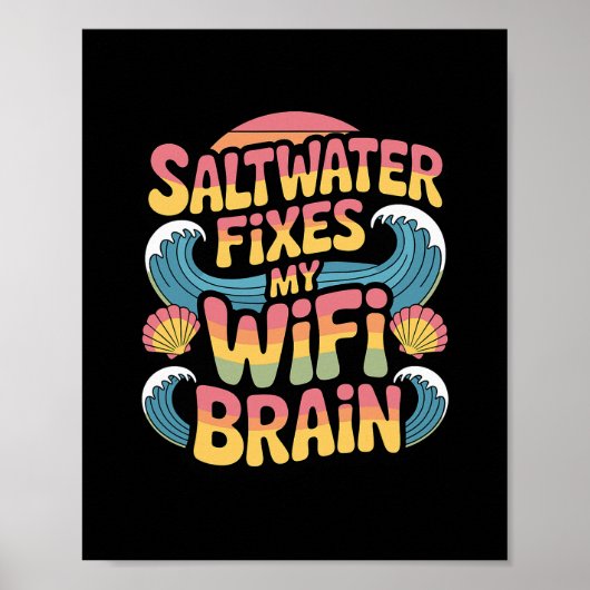 Saltwater Fixes My Wifi Brain - Funny Vacation  Poster (Voorkant)
