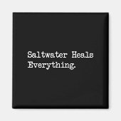 Saltwater Heals Everything Funny Beach Quotes Magneet (Voorkant)