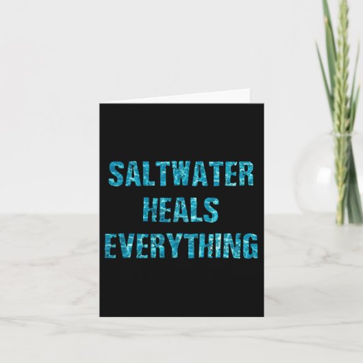 Saltwater Heals Everything Motivational Quotes  Kaart (Voorkant)