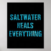 Saltwater Heals Everything Motivational Quotes  Poster (Voorkant)