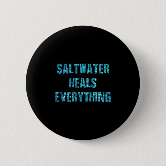 Saltwater Heals Everything Motivational Quotes  Ronde Button 5,7 Cm (Voorkant)