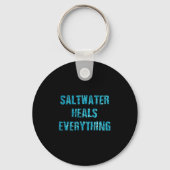 Saltwater Heals Everything Motivational Quotes  Sleutelhanger (Voorkant)