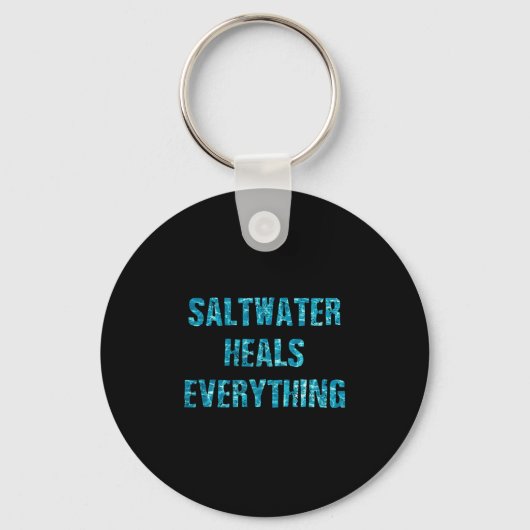 Saltwater Heals Everything Motivational Quotes  Sleutelhanger (Voorkant)