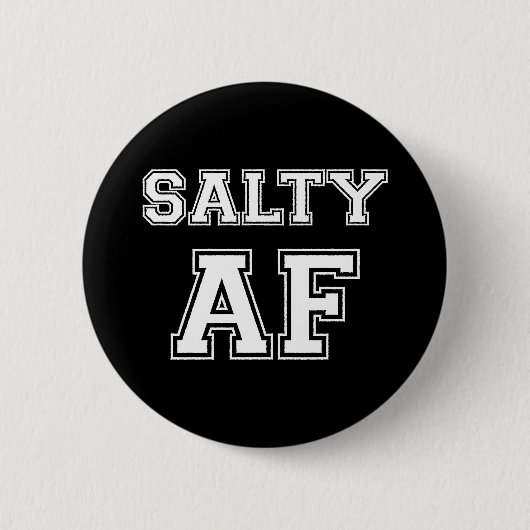 SALTY AF RONDE BUTTON 5,7 CM (Voorkant)