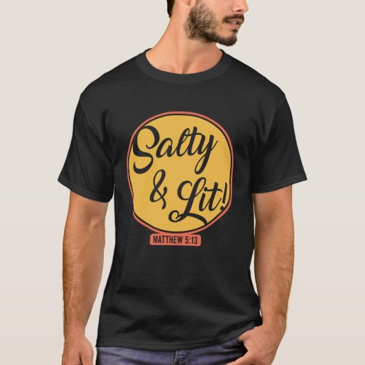 Salty and Lit  Christian Bible Verse Religious Fai T-shirt (Voorkant)
