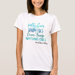 Salty Hair Sandy Toes Ocean Beach Quote T-Shirt