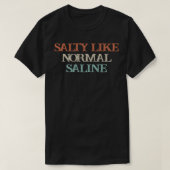 Salty Like Normal T-shirt (Design voorkant)