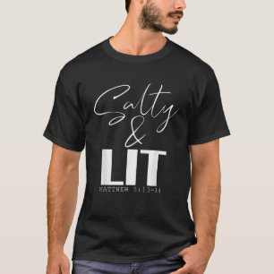 Salty Lit Matthew 5 13 14 Christelijke citaten Scr T-shirt
