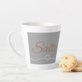Salty Mug – Funny Sass Quote Gift Latte Mok
