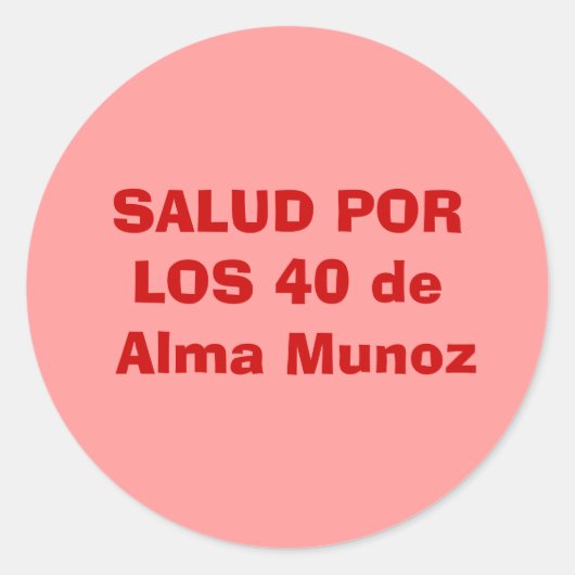 SALUD PORLOS 40 de Alma Munoz Ronde Sticker (Voorkant)