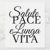 Salute, Pace, e Lunga Vita Bruiloft  Wijn Etiket (Enkel label)