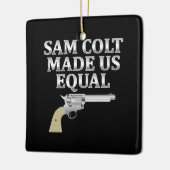 Sam Colt maakte ons gelijk Keramisch Ornament (Links)