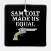 Sam Colt maakte ons gelijk Keramisch Ornament (Achterkant)