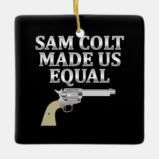 Sam Colt maakte ons gelijk Keramisch Ornament (Voorkant)