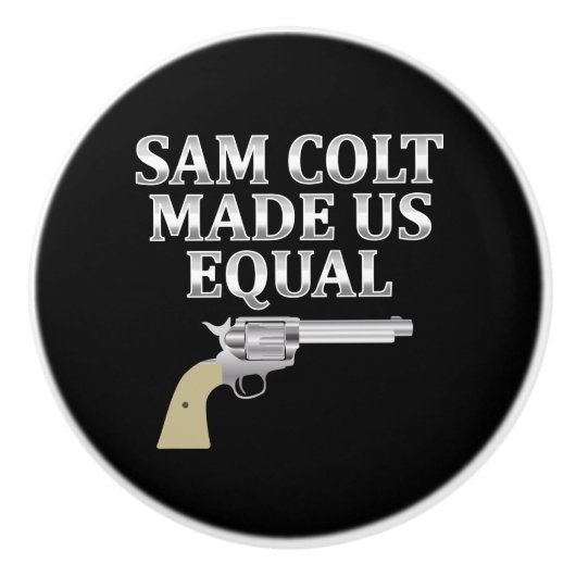 Sam Colt maakte ons gelijk Keramische Knop (Voorkant)