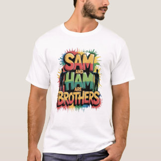 Sam & Ham zijn broers T-shirt