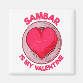 Sambar Is My Valentine Stew Vegetable Dish Humor  Magneet (Voorkant)
