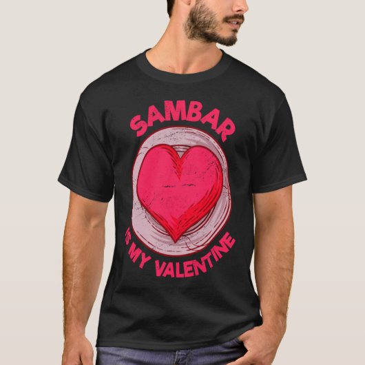 Sambar Is My Valentine Stew Vegetable Dish Humor  T-shirt (Voorkant)