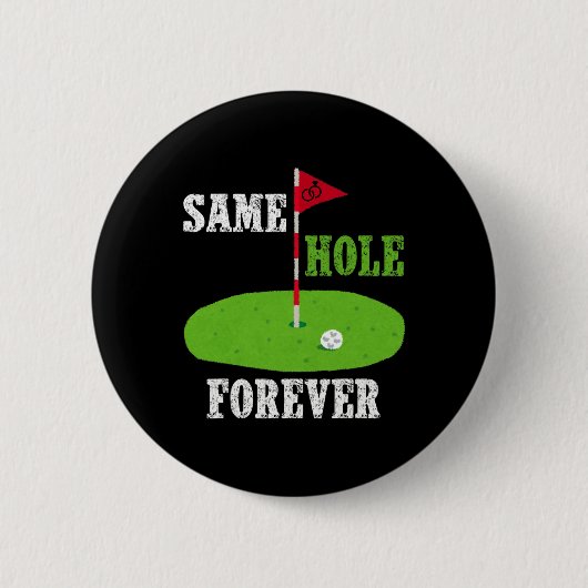 Same Hole Forever Bruidegom Afscheidscadeau Funny  Ronde Button 5,7 Cm (Voorkant)