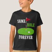 Same Hole Forever Bruidegom Afscheidscadeau Mannel T-shirt (Voorkant)