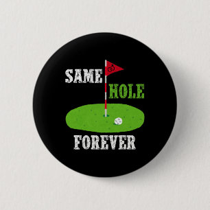 Same Hole Forever Bruidegom Bachelorfeest Grappige Ronde Button 5,7 Cm