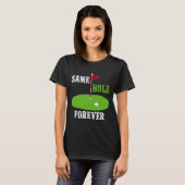 Same Hole Forever Bruidegom Jonggezellenfeest Grap T-shirt (Voorkant volledig)