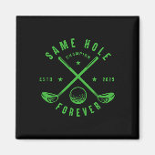 Same Hole Forever Golf vrijgezellenfeest Magneet (Voorkant)