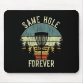 Same Hole Forever Grappige Disc Golf Bachelorfeest Muismat (Voorkant)