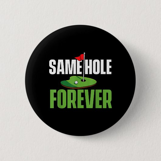 Same Hole Forever - vrijgezellenfeest bruidegom Ronde Button 5,7 Cm (Voorkant)