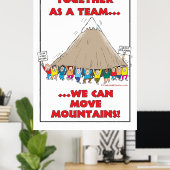 Samen als een team...we kunnen bergen verplaatsen  poster (Thuiskantoor)