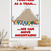 Samen als een team...we kunnen bergen verplaatsen  poster (Keuken)