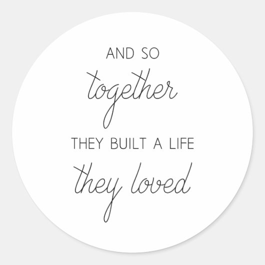 Samen bouwden ze een leven dat ze liefdevol vonden ronde sticker (Voorkant)