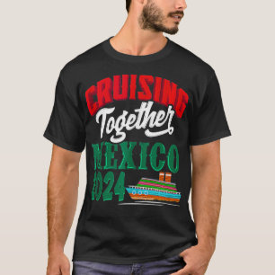 Samen cruisen Mexico 2024 Mexicaanse Riviera Crui T-shirt
