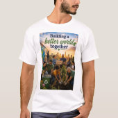 Samen een betere wereld opbouwen t-shirt (Voorkant)