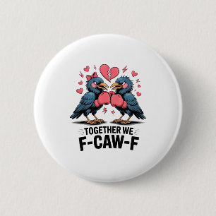 Samen F-caw-f Leuke Raven Meme Valentijnsdag Koppe Ronde Button 5,7 Cm