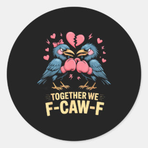 Samen F-caw-f Leuke Raven Meme Valentijnsdag Koppe Ronde Sticker