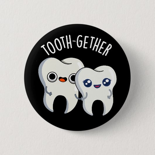 Samen Funny Tooth Pun Dark BG Ronde Button 5,7 Cm (Voorkant)