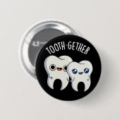 Samen Funny Tooth Pun Dark BG Ronde Button 5,7 Cm (Voorkant /achterkant)