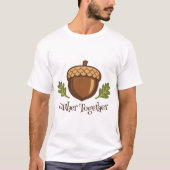 Samen Herfst Eikel Eer Thanksgiving T-shirt (Voorkant)