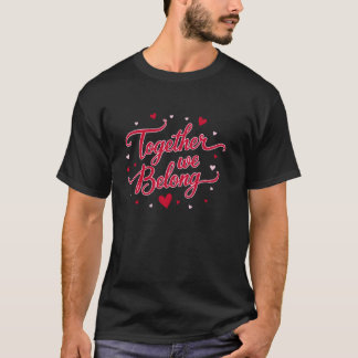 Samen horen we bij elkaar valentijnsshirt voor vro t-shirt