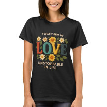 Samen in liefde onstuitbaar in het leven T-shirt –