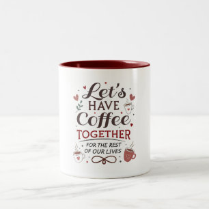 Samen koffie drinken voor de rest van ons leven tweekleurige koffiemok