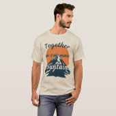 Samen Kunnen We Bergen Verzetten T-shirt (Voorkant volledig)